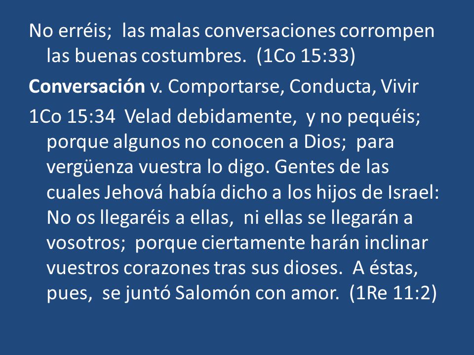 No erréis; las malas conversaciones corrompen las buenas costumbres