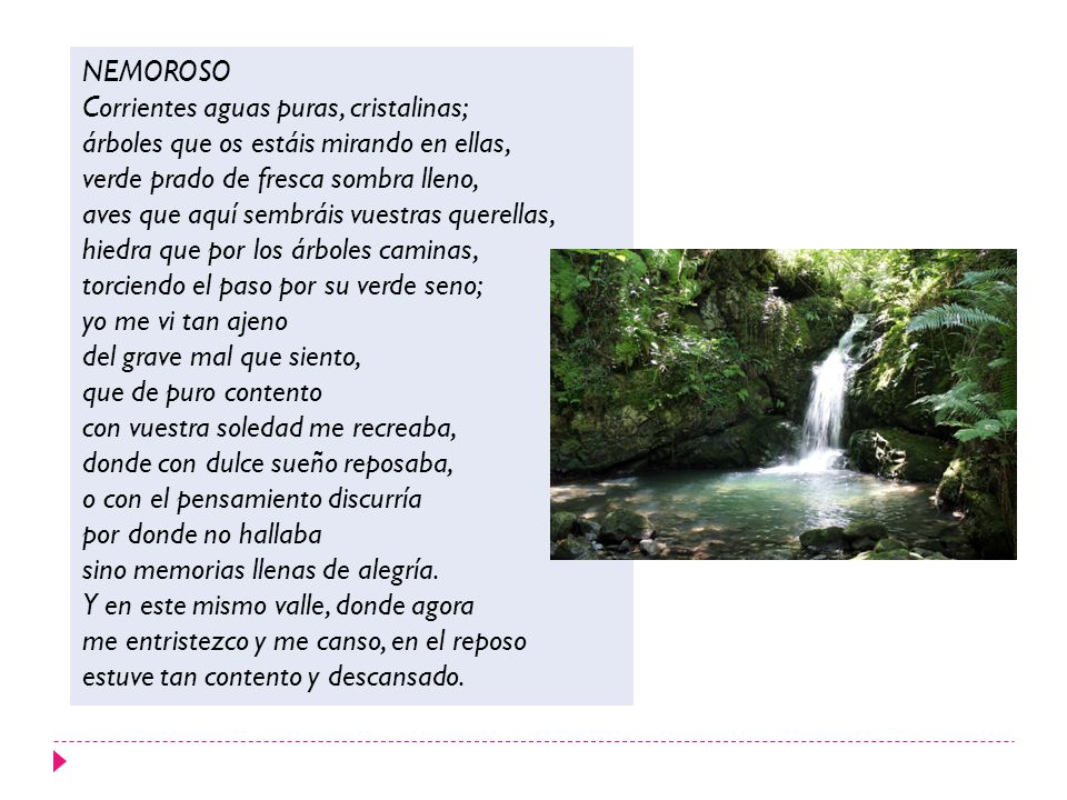 NEMOROSO Corrientes aguas puras, cristalinas; árboles que os estáis mirando en ellas, verde prado de fresca sombra lleno,