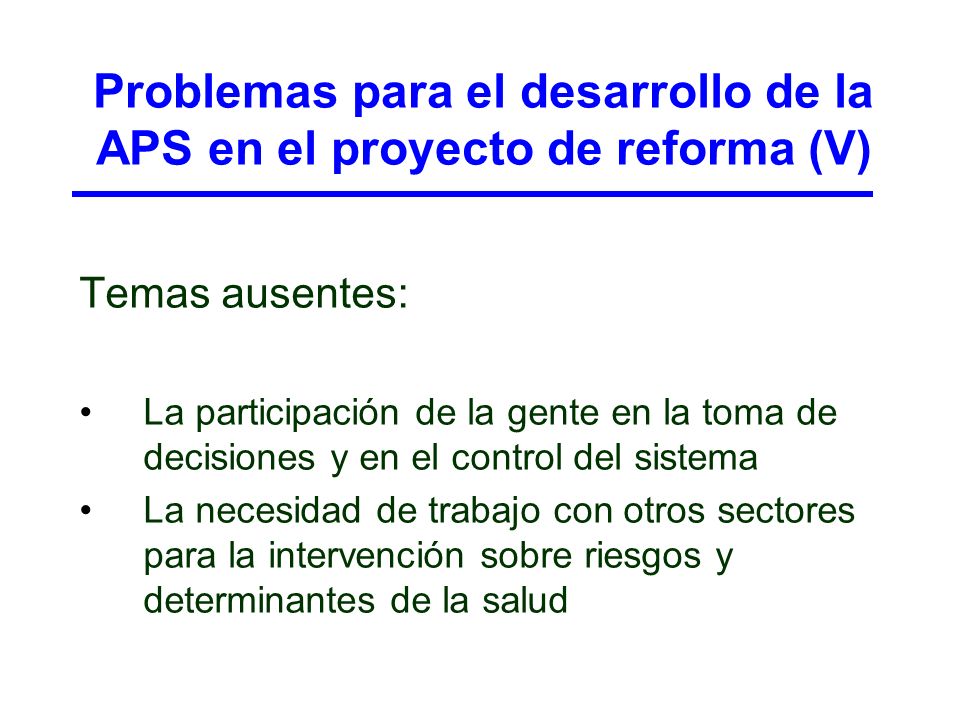Problemas para el desarrollo de la APS en el proyecto de reforma (V)