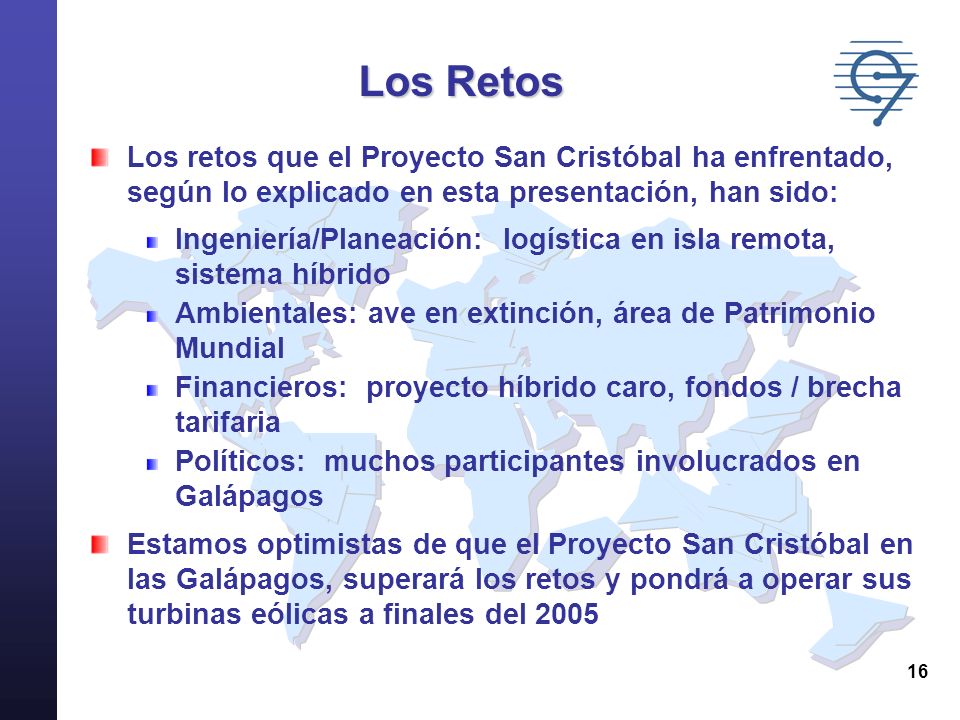 Los Retos Los retos que el Proyecto San Cristóbal ha enfrentado, según lo explicado en esta presentación, han sido: