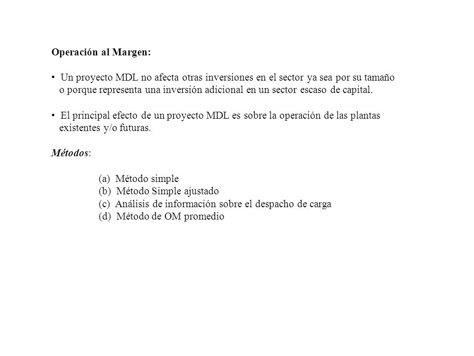 Operación al Margen: Un proyecto MDL no afecta otras inversiones en el sector ya sea por su tamaño.