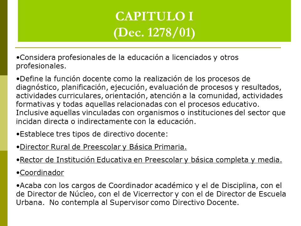 CAPITULO I (Dec. 1278/01) Considera profesionales de la educación a licenciados y otros profesionales.