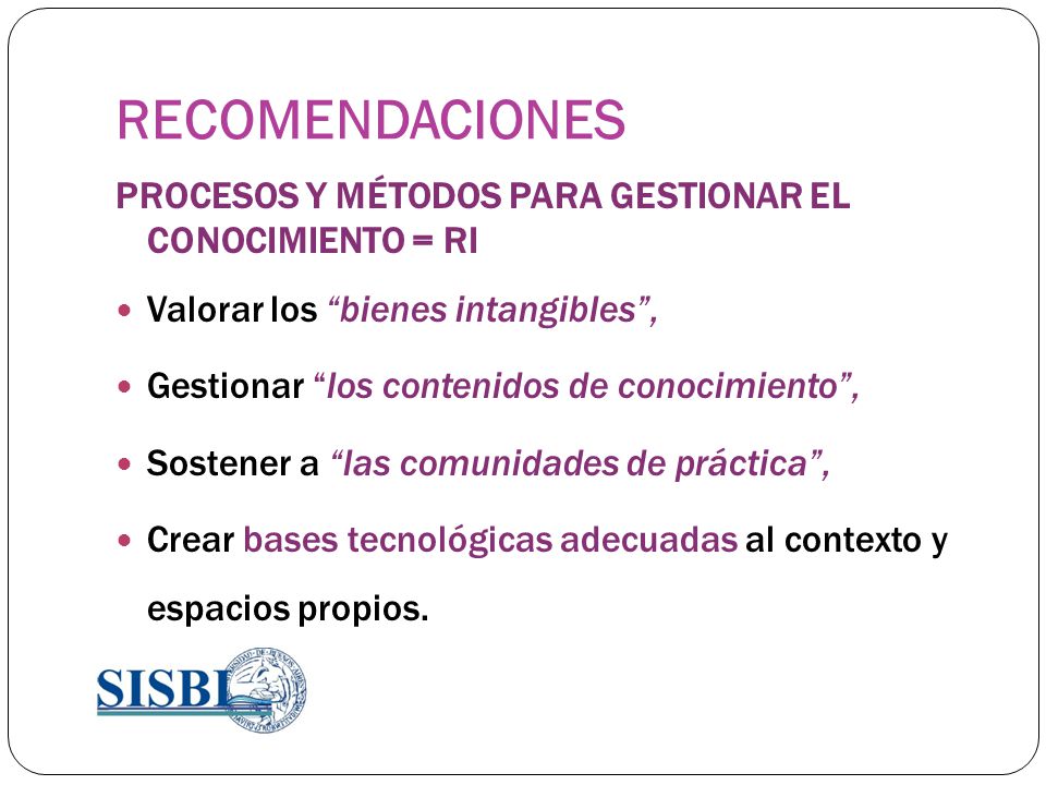 RECOMENDACIONES PROCESOS Y MÉTODOS PARA GESTIONAR EL CONOCIMIENTO = RI