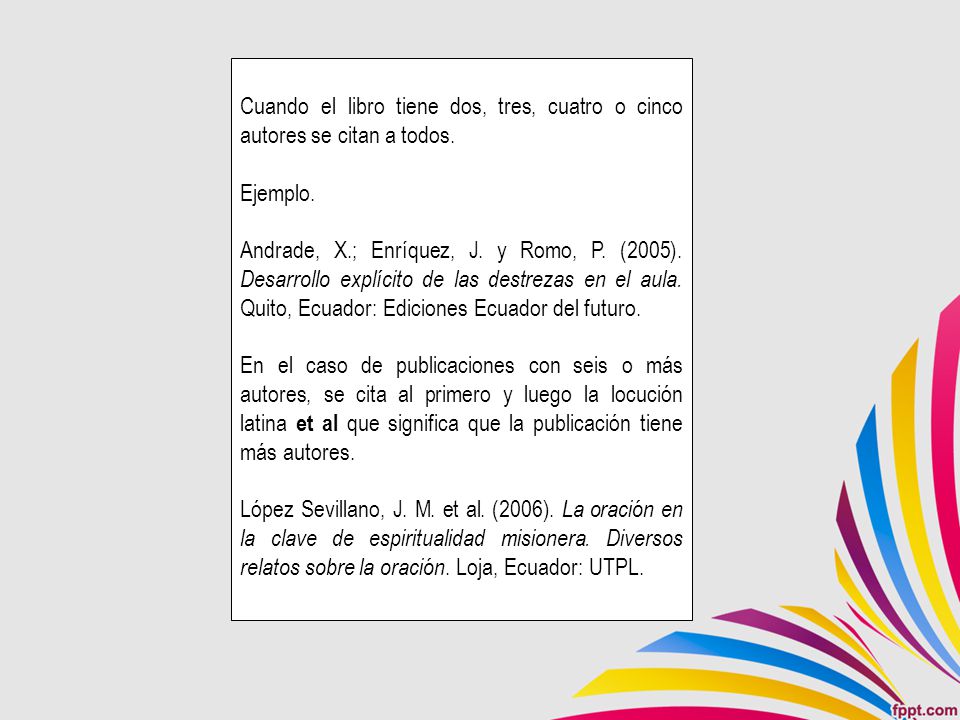 Cuando el libro tiene dos, tres, cuatro o cinco autores se citan a todos.