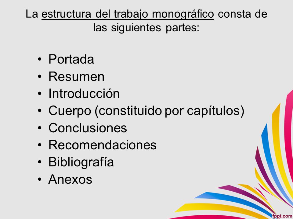 La estructura del trabajo monográfico consta de las siguientes partes: