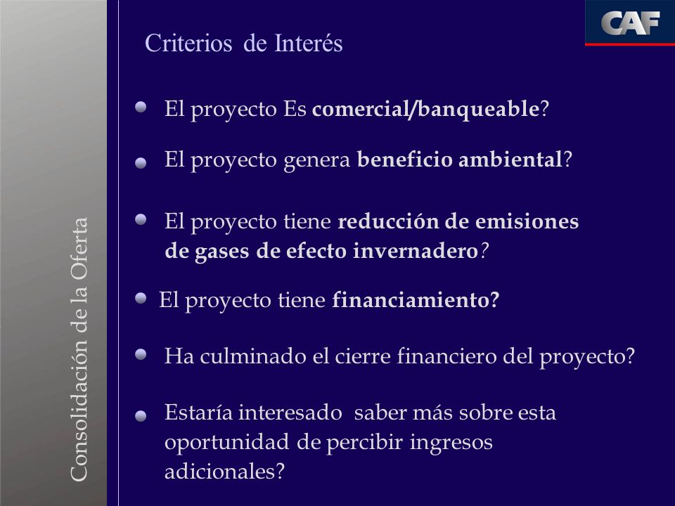 Criterios de Interés El proyecto Es comercial/banqueable