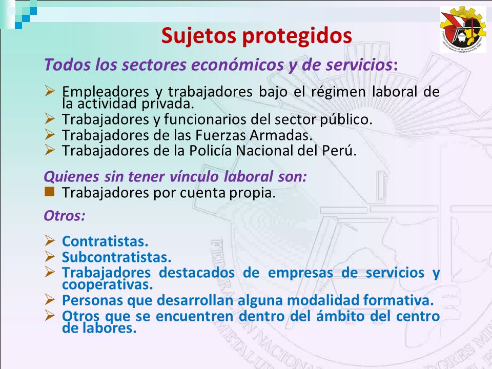 Sujetos protegidos Todos los sectores económicos y de servicios: