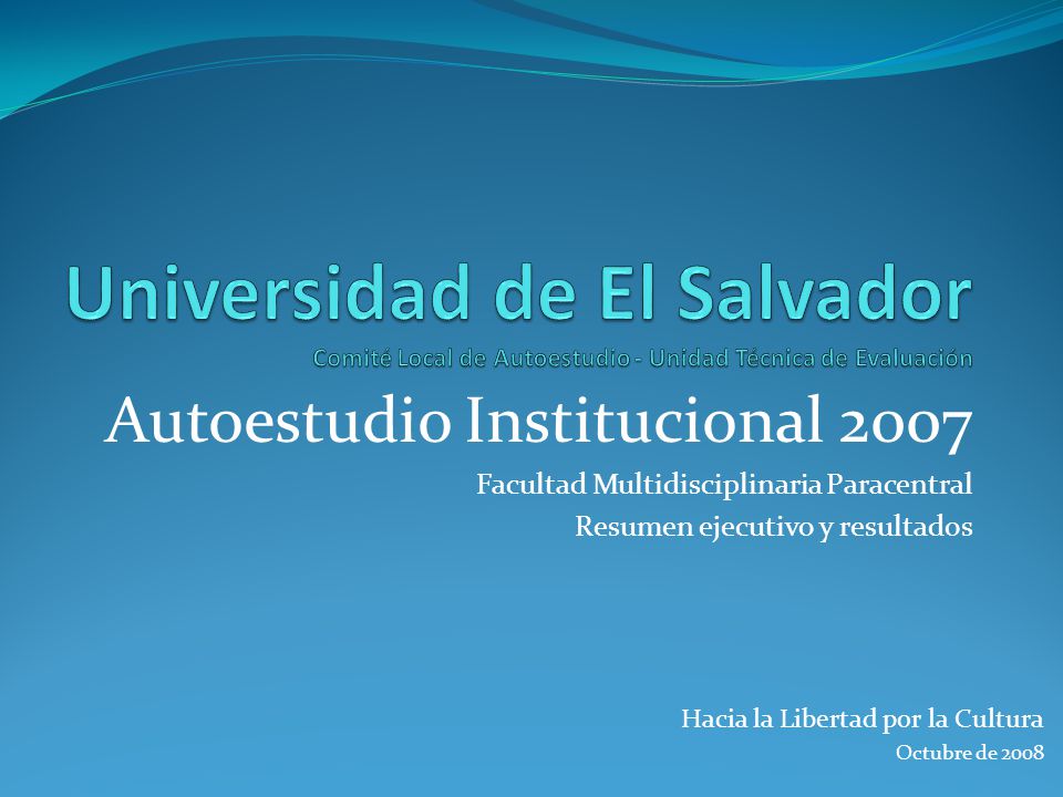 Universidad de El Salvador Comité Local de Autoestudio - Unidad Técnica de Evaluación