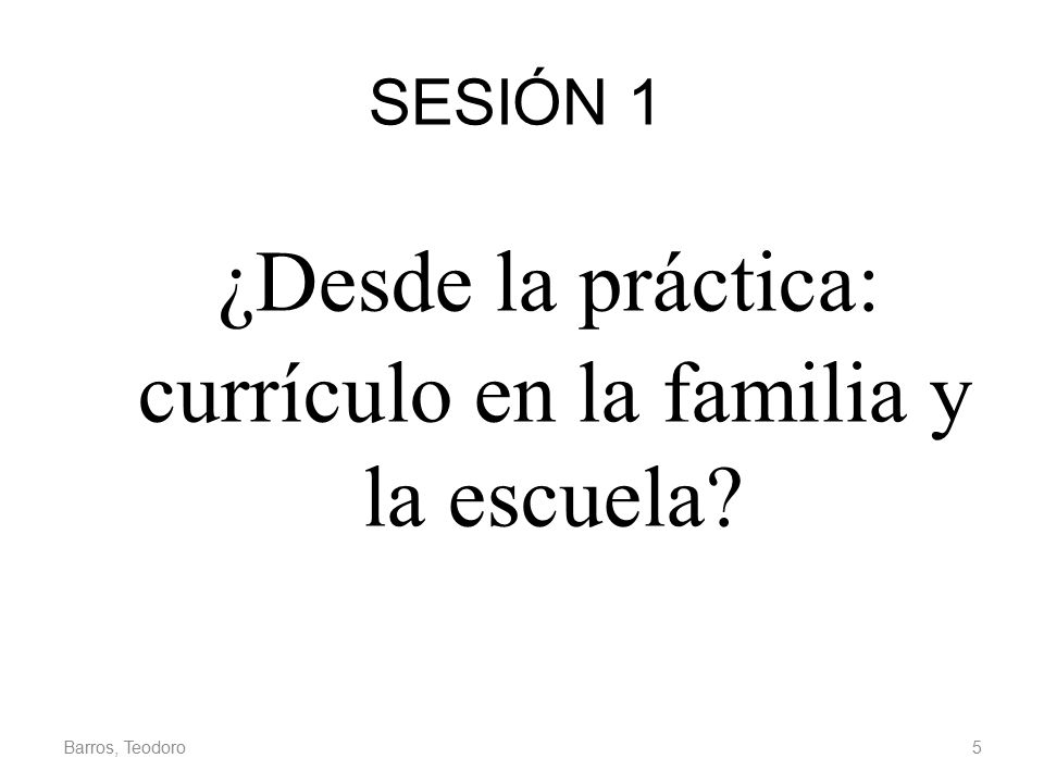¿Desde la práctica: currículo en la familia y la escuela
