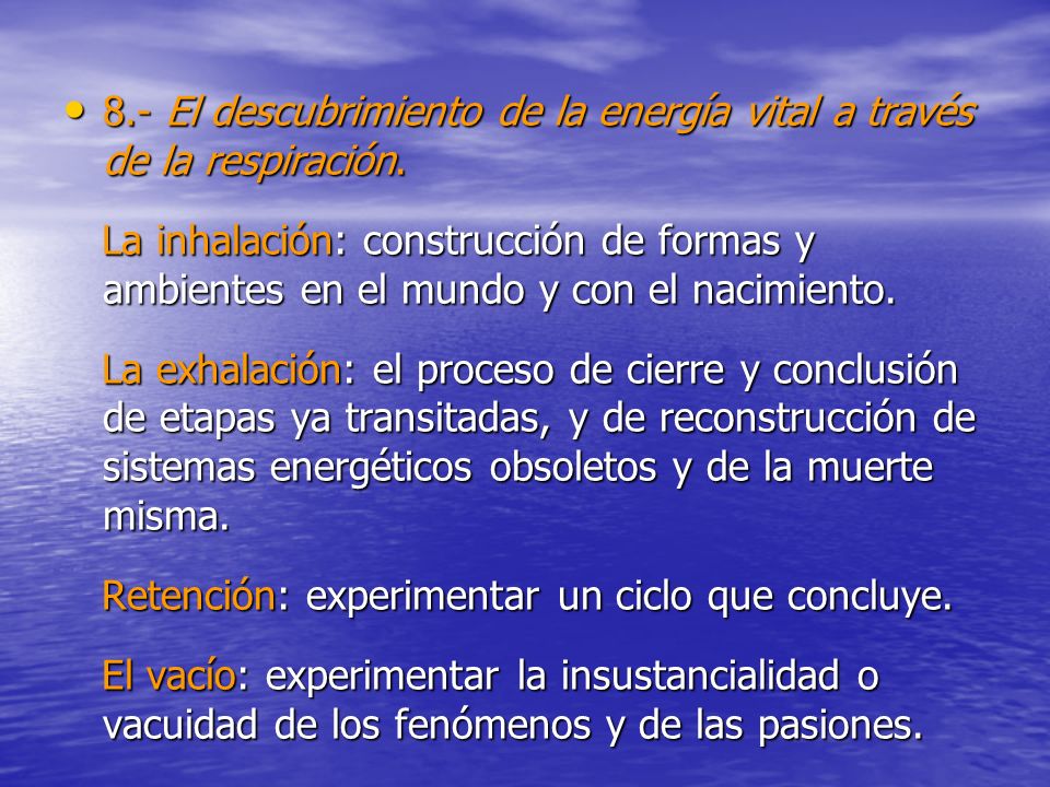 8.- El descubrimiento de la energía vital a través de la respiración.