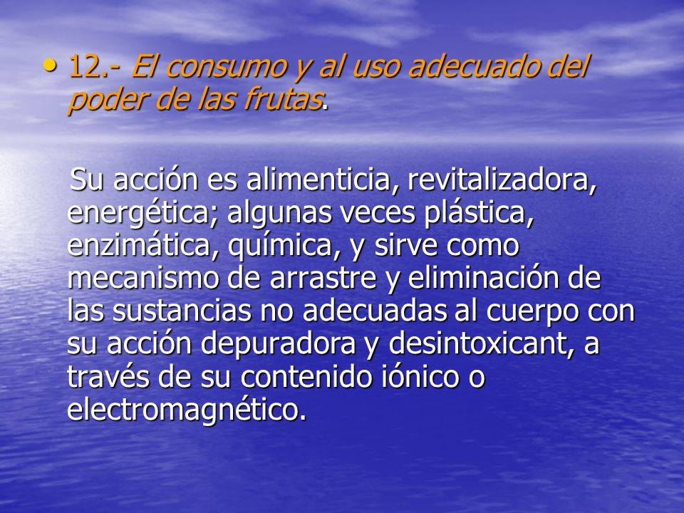 12.- El consumo y al uso adecuado del poder de las frutas.