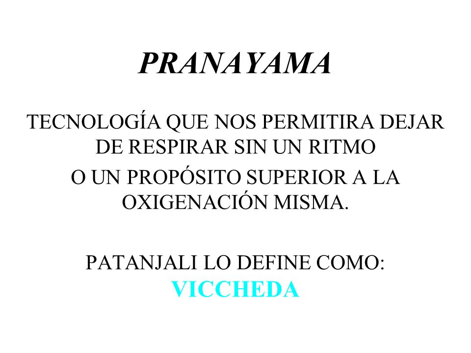 PRANAYAMA TECNOLOGÍA QUE NOS PERMITIRA DEJAR DE RESPIRAR SIN UN RITMO