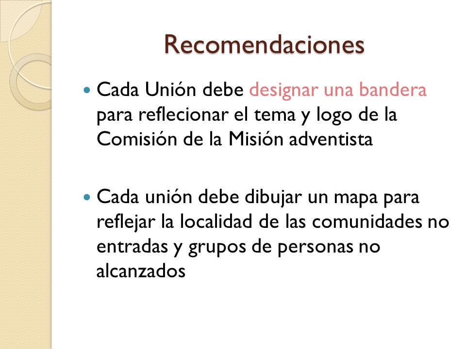 Recomendaciones Cada Unión debe designar una bandera para reflecionar el tema y logo de la Comisión de la Misión adventista.