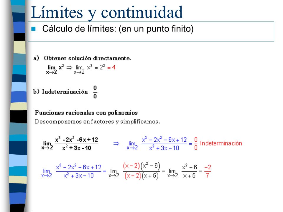 Límites y continuidad Cálculo de límites: (en un punto finito)