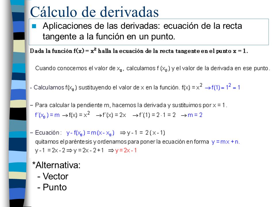 Cálculo de derivadas *Alternativa: - Vector - Punto