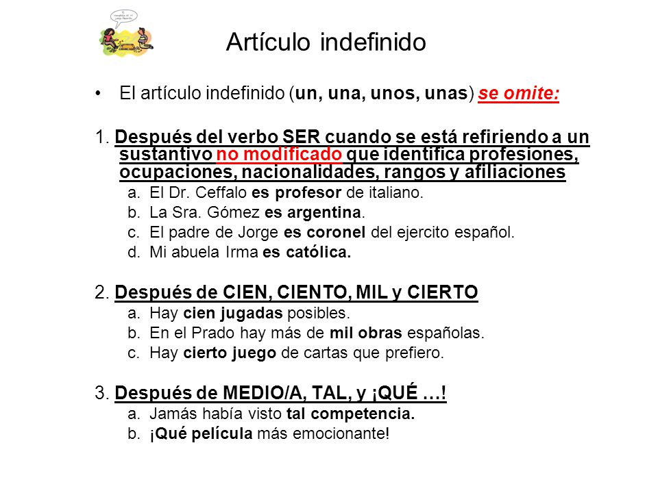 Artículo indefinido El artículo indefinido (un, una, unos, unas) se omite: