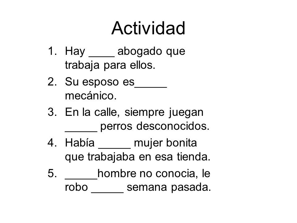 Actividad Hay ____ abogado que trabaja para ellos.
