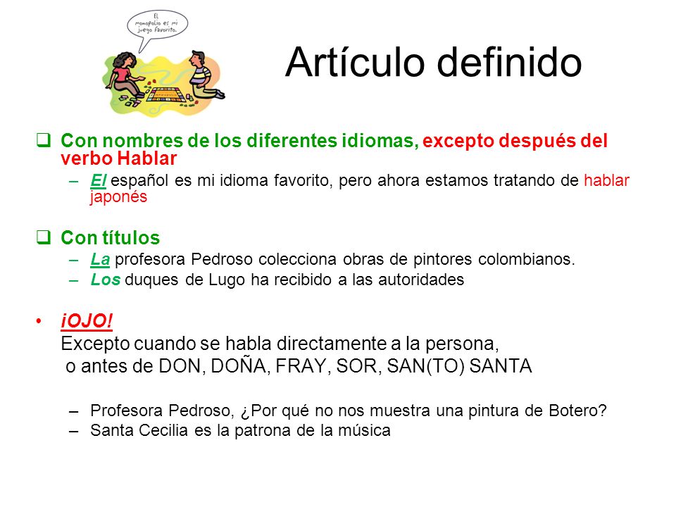 Artículo definido Con nombres de los diferentes idiomas, excepto después del verbo Hablar.