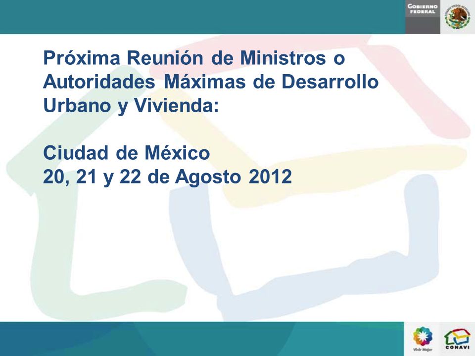 Próxima Reunión de Ministros o Autoridades Máximas de Desarrollo Urbano y Vivienda: