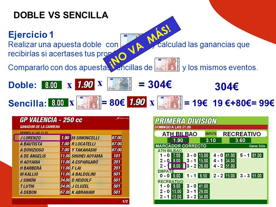 ¡NO VA MÁS! x = 304€ 304€ DOBLE VS SENCILLA