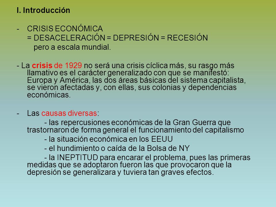I. Introducción CRISIS ECONÓMICA. = DESACELERACIÓN = DEPRESIÓN = RECESIÓN. pero a escala mundial.