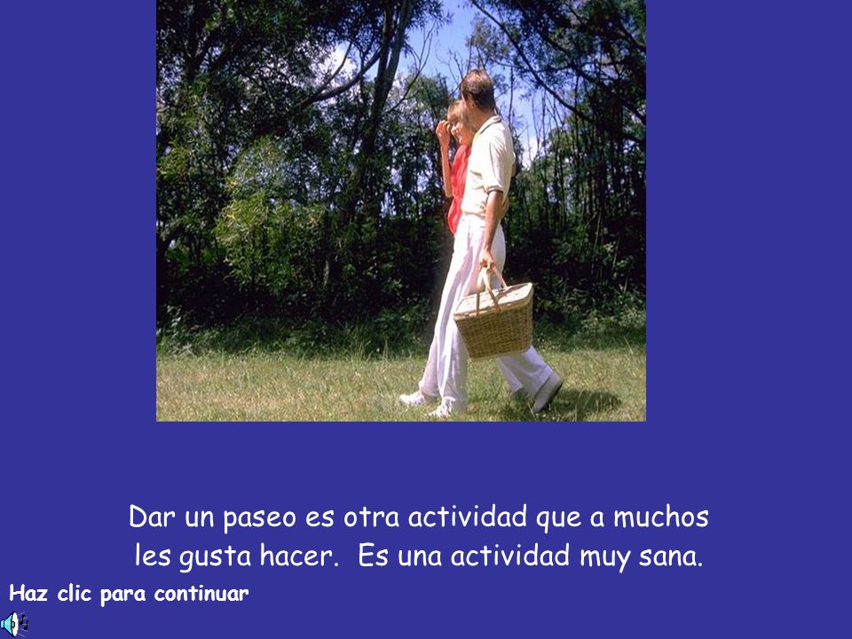 Dar un paseo es otra actividad que a muchos les gusta hacer