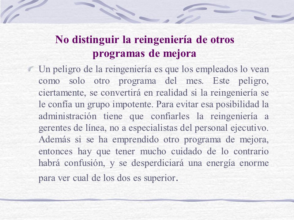 No distinguir la reingeniería de otros programas de mejora