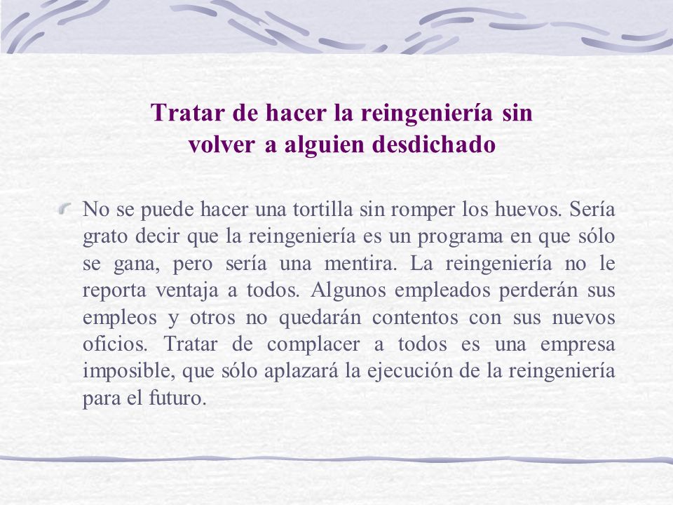 Tratar de hacer la reingeniería sin volver a alguien desdichado