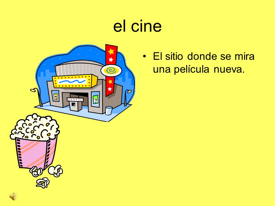 el cine El sitio donde se mira una película nueva.