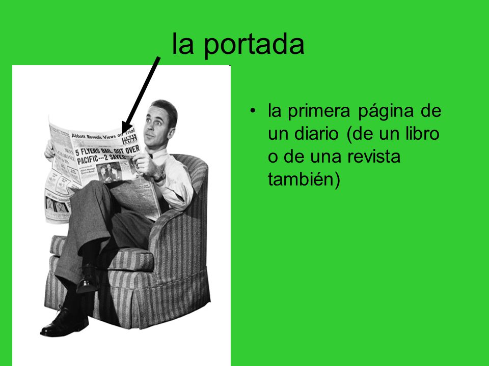 la portada la primera página de un diario (de un libro o de una revista también)