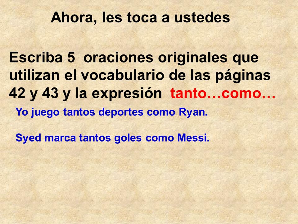 Ahora, les toca a ustedes