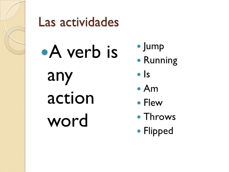 A verb is any action word
