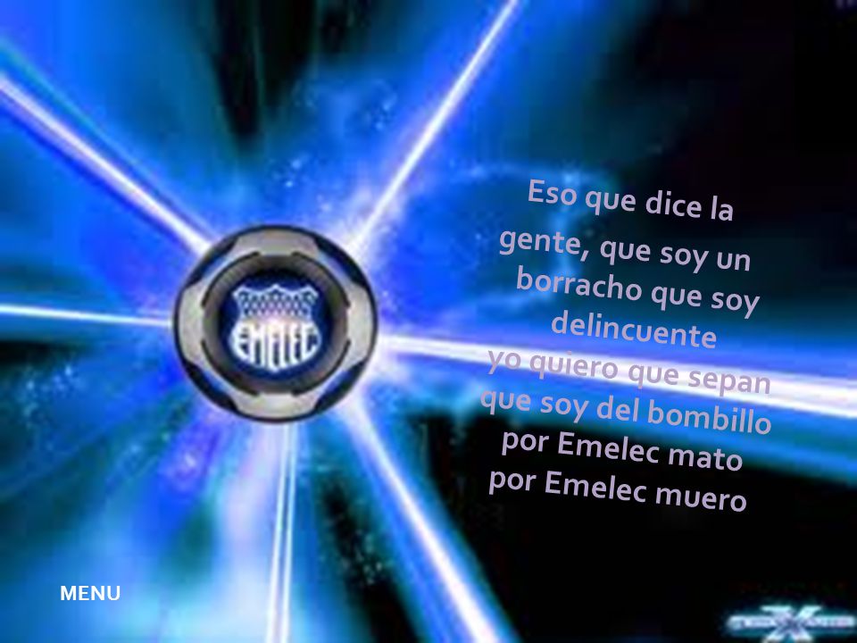 Eso que dice la gente, que soy un borracho que soy delincuente yo quiero que sepan que soy del bombillo por Emelec mato por Emelec muero