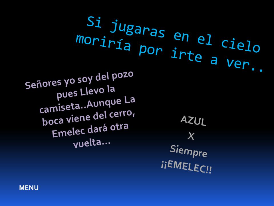 Si jugaras en el cielo moriría por irte a ver..