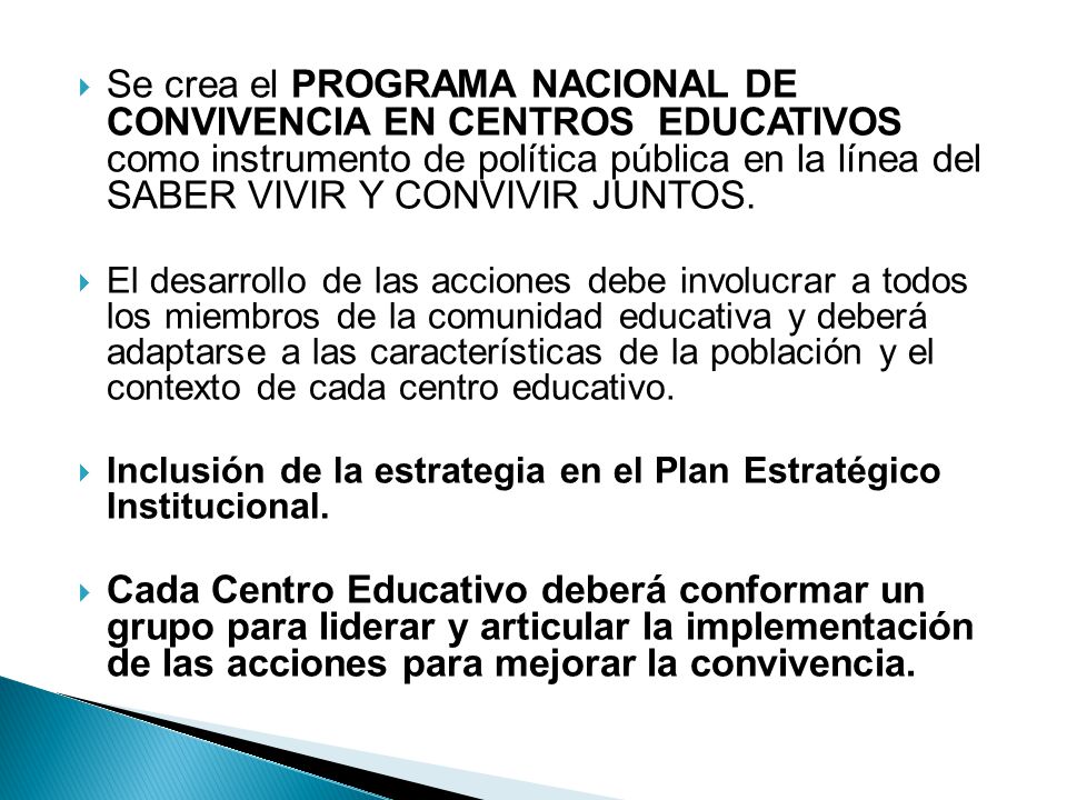 Se crea el PROGRAMA NACIONAL DE CONVIVENCIA EN CENTROS EDUCATIVOS como instrumento de política pública en la línea del SABER VIVIR Y CONVIVIR JUNTOS.