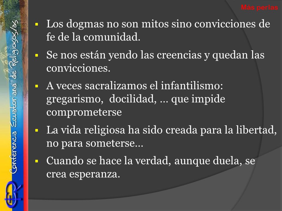 Los dogmas no son mitos sino convicciones de fe de la comunidad.
