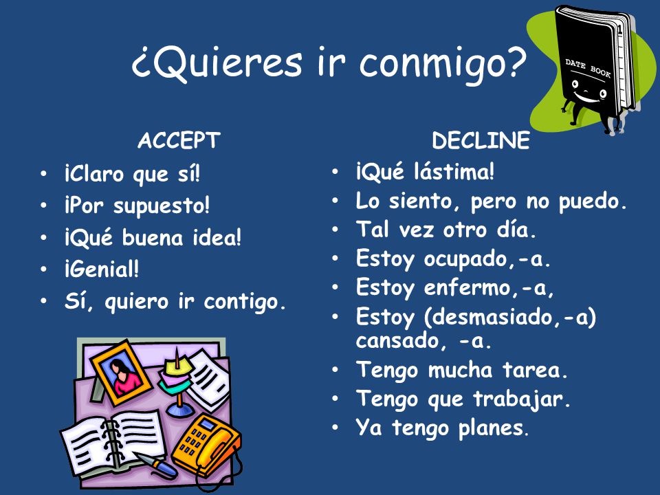 ¿Quieres ir conmigo ACCEPT DECLINE ¡Claro que sí! ¡Por supuesto!