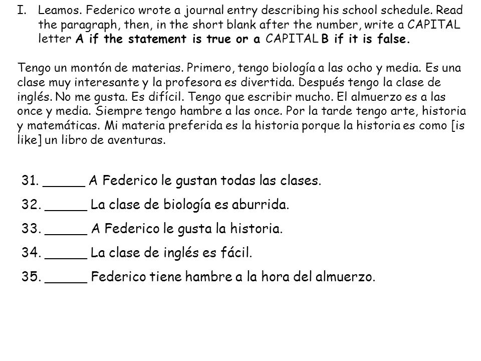 31. _____ A Federico le gustan todas las clases.