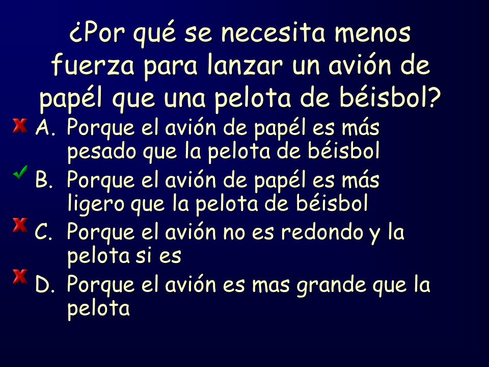 ¿Por qué se necesita menos fuerza para lanzar un avión de papél que una pelota de béisbol