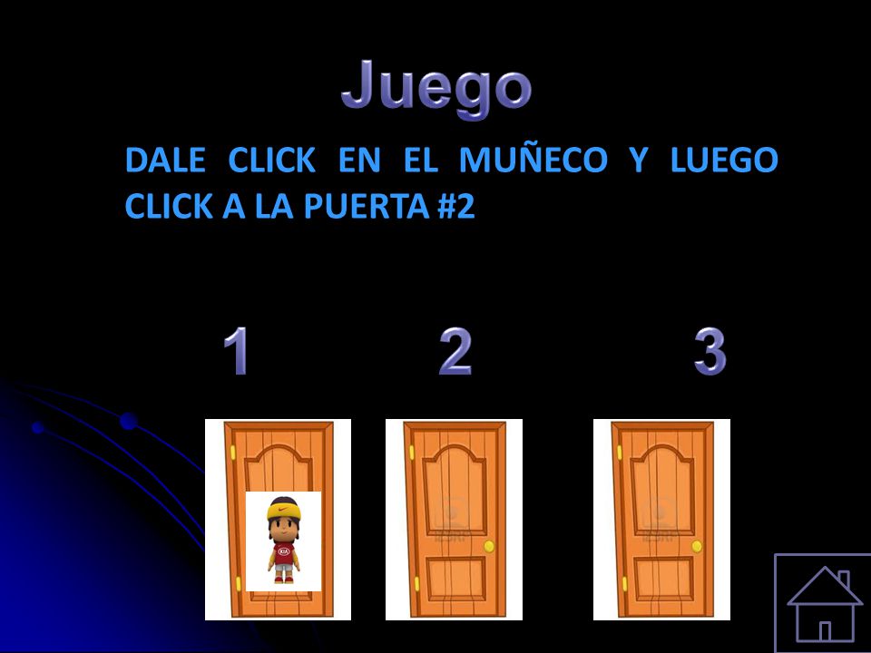 Juego DALE CLICK EN EL MUÑECO Y LUEGO CLICK A LA PUERTA #