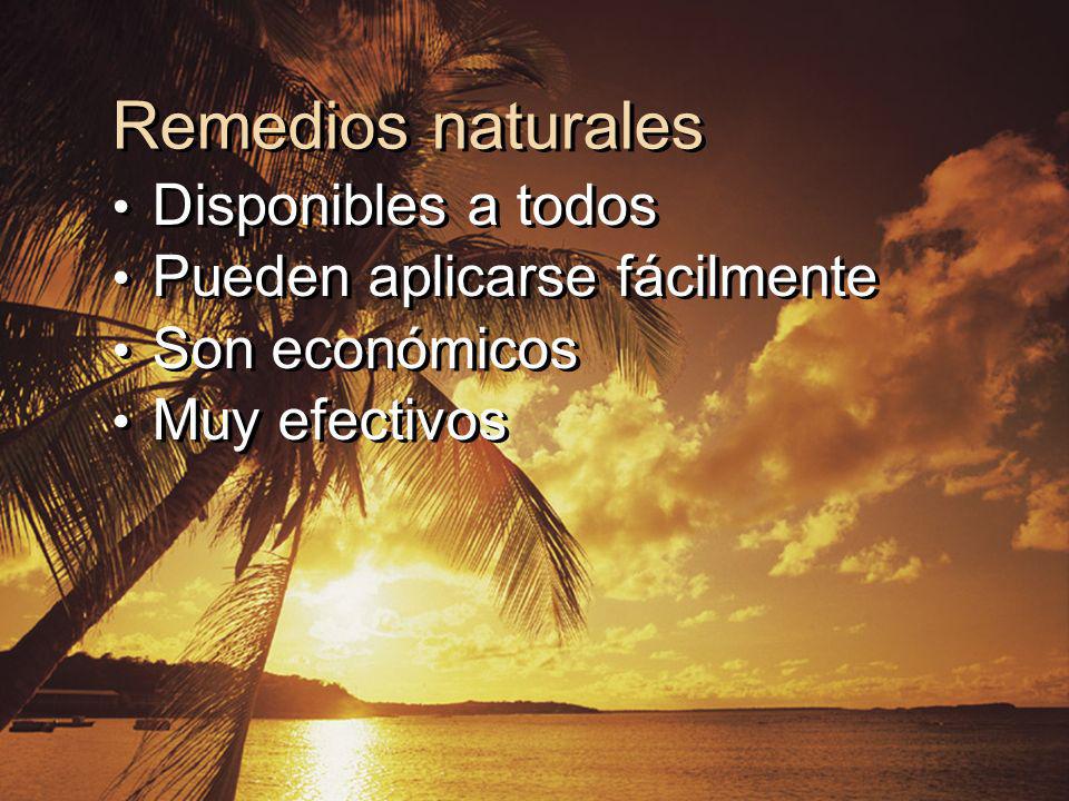 Remedios naturales Disponibles a todos Pueden aplicarse fácilmente