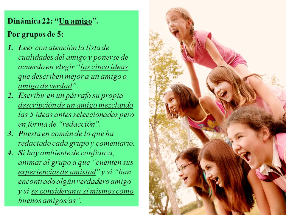 Dinámica 22: Un amigo . Por grupos de 5: