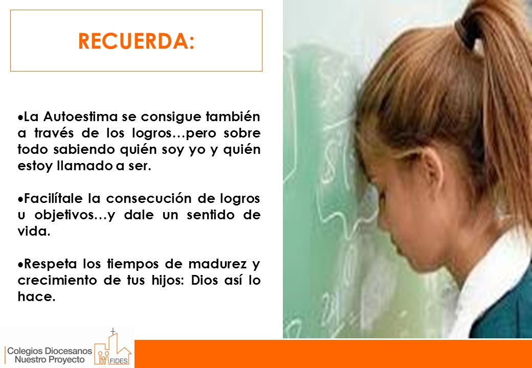 RECUERDA: La Autoestima se consigue también a través de los logros…pero sobre todo sabiendo quién soy yo y quién estoy llamado a ser.