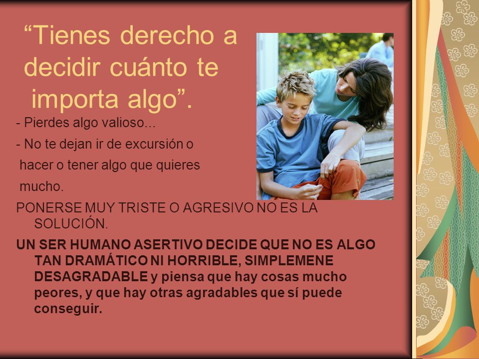 Tienes derecho a decidir cuánto te importa algo .