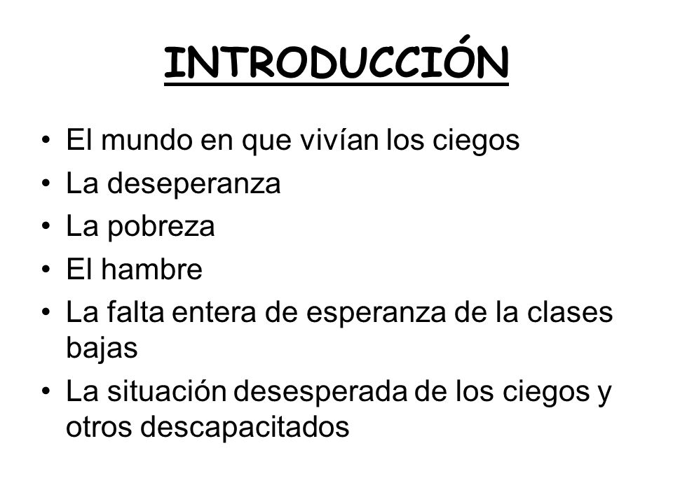 INTRODUCCIÓN El mundo en que vivían los ciegos La deseperanza