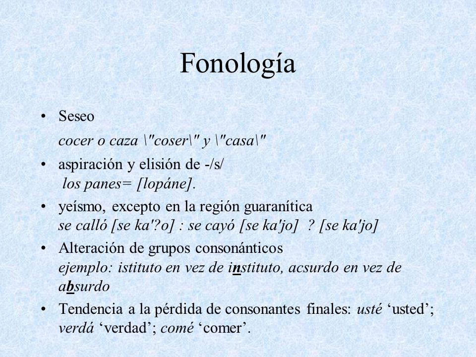 Fonología Seseo cocer o caza \ coser\ y \ casa\