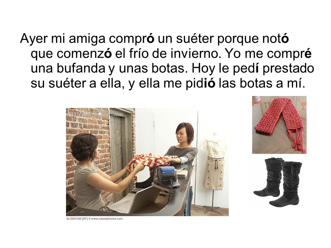Ayer mi amiga compró un suéter porque notó que comenzó el frío de invierno.