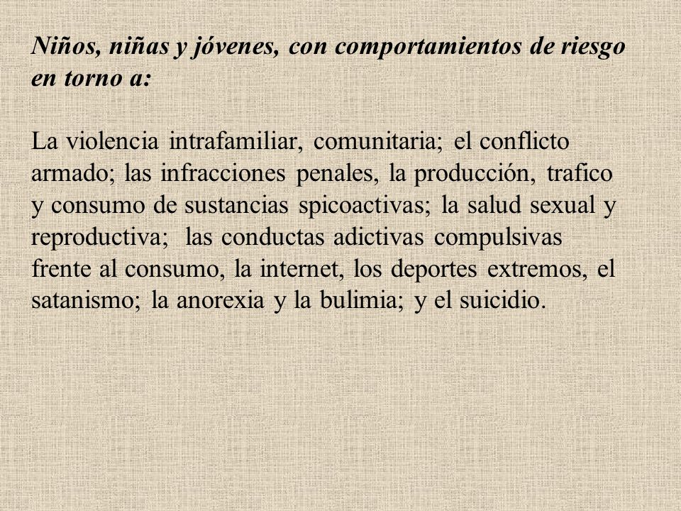 Niños, niñas y jóvenes, con comportamientos de riesgo en torno a: