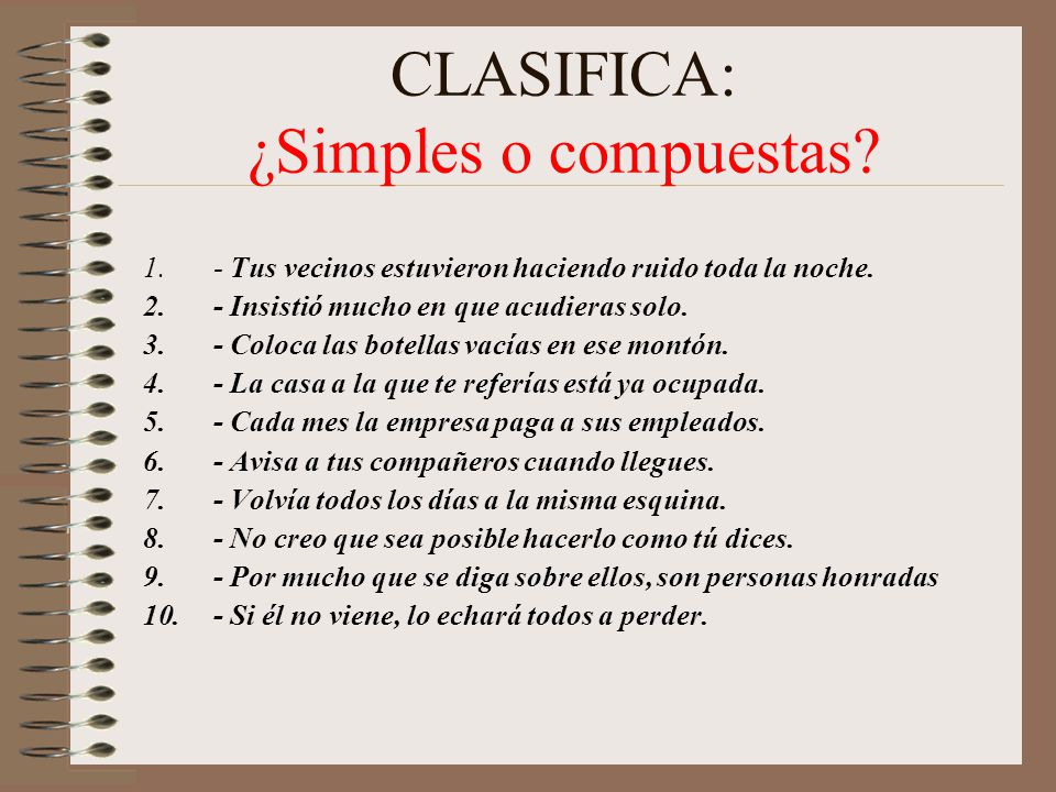 CLASIFICA: ¿Simples o compuestas