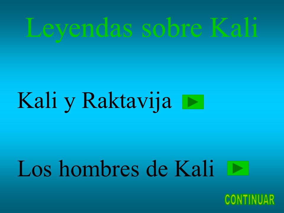 Leyendas sobre Kali Kali y Raktavija Los hombres de Kali CONTINUAR